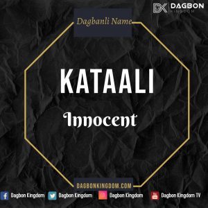 Dagbon Names - Dagbani Names - Dagomba Names - Kataali - Innocent