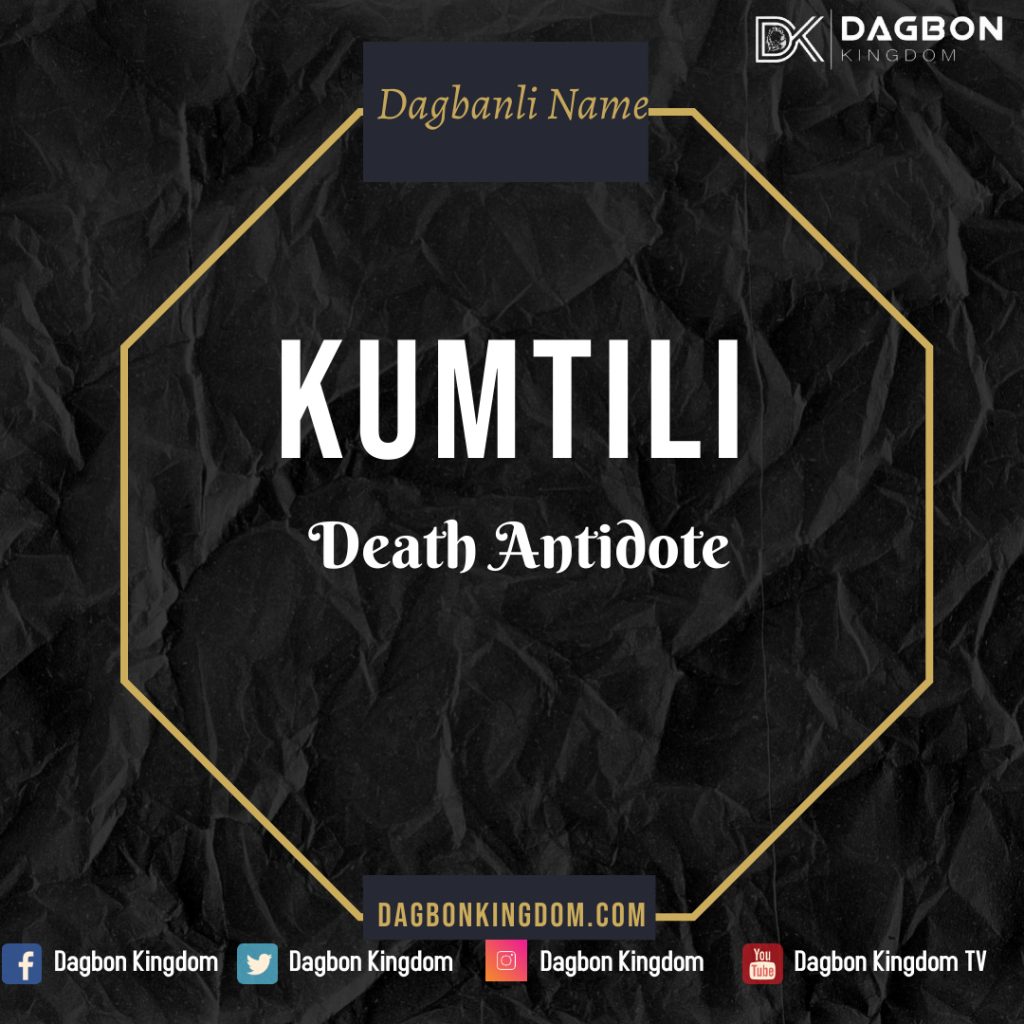 Dagbon Names - Dagbani Names - Dagomba Names - Kumtili - Death Antidote