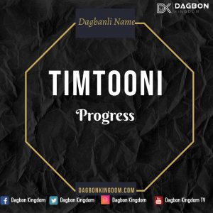 Dagbon Names - Dagbani Names - Dagomba Names -Timtooni - progress