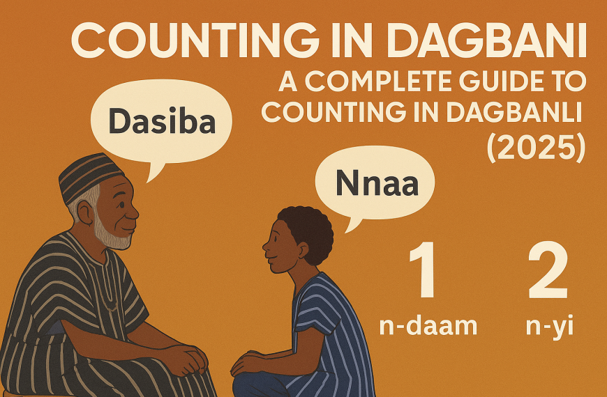 Dagbani Language Learning Center - Dagbonkingdom.com Dagbani Numbers: A Complete Guide to Counting in Dagbanli (2025)